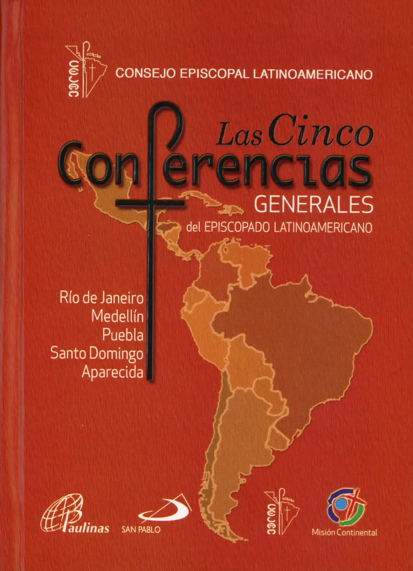 [103017] Las cinco conferencias generales del episcopado latinoamericano. Río de Janeiro, Medellín, Puebla, Santo Domingo, Aparecida. Lujo