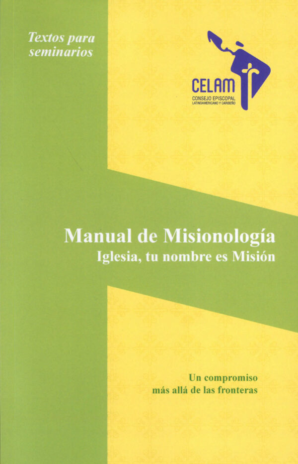 Manual de Misionología Iglesia, tu nombre es Misión